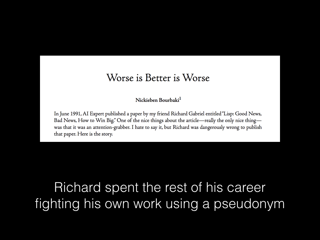 Richard arguing against worse is better
